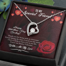Load image into Gallery viewer, To My Special Friend -Happy Valentine Day Darling- With All My Love -Forever  Love Necklace

