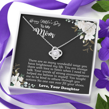 Load image into Gallery viewer, To My Mom -On Mothers day -Love Knot Necklace -with Love From Your daughter
