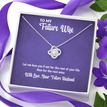 Load image into Gallery viewer, Love knot Necklace For My Future Wife-With Love -Your Future Husband
