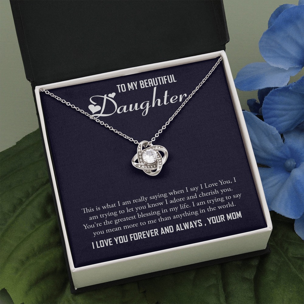 To My Beautiful Daughter -I Love You Forever And Always-Your Mom -Love Knot Necklace