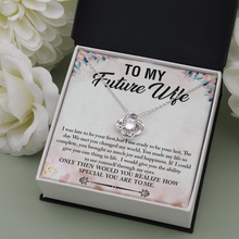 Load image into Gallery viewer, To My future wife  I will Love you Forever -Love knot Necklace
