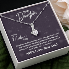 Load image into Gallery viewer, Happy Mother&#39;s day To My Daughter With Love Dad -Alluring Beauty Necklace
