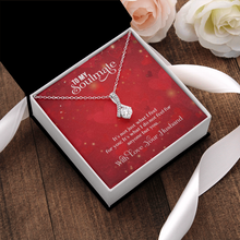 Load image into Gallery viewer, Alluring beauty Necklace -For My Soulmate -With Love Your Husband- Gifts for Birthdays -Christmas -Holidays
