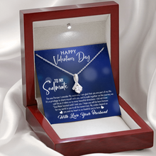 Load image into Gallery viewer, Happy Valentines Day -To My Soulmate- With Love Your Husband- Alluring Necklace
