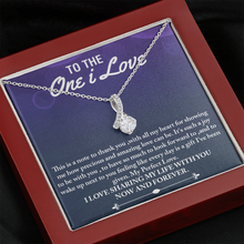 Load image into Gallery viewer, To the One I Love  - With all my Love Now and Forever -Alluring necklace
