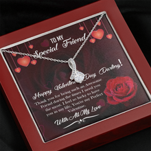 Load image into Gallery viewer, To MY Special Friend -Happy Valentines- With All My Love -Alluring Necklace
