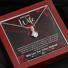 Load image into Gallery viewer, To My future Wife-With Love Your Future Husband -Alluring Necklace

