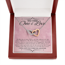 Load image into Gallery viewer, To The One I Love - On That Day WE Met I Fell In Love - With Love -Two Hearts Never-Ending Love Necklace
