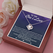 Load image into Gallery viewer, To The One I Love- I will Love you forever  -Your Love  Love Knot Necklace
