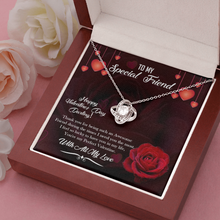 Load image into Gallery viewer, To My Special Friend - Happy Valentines Day -With All My Love -The Love Knot Necklace
