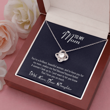 Load image into Gallery viewer, To My Mom-With Love Your Daughter- Love Knot Necklace
