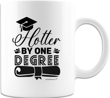 Load image into Gallery viewer, Graduation -Hotter By One Degree - Mug - Coffee Mug - White -Perfect gifts for Grads-2022
