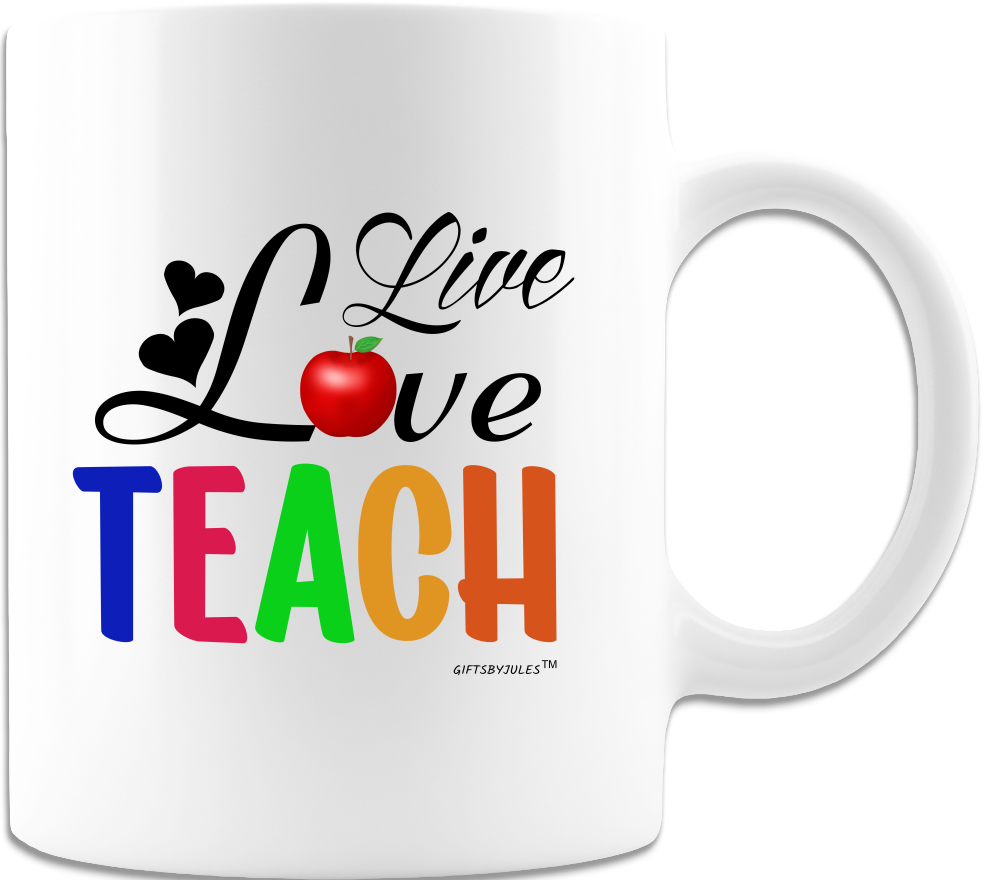 Live Love Teach -White Coffee Mug - Coffee Mug -Teachers day -Best Teacher Ever