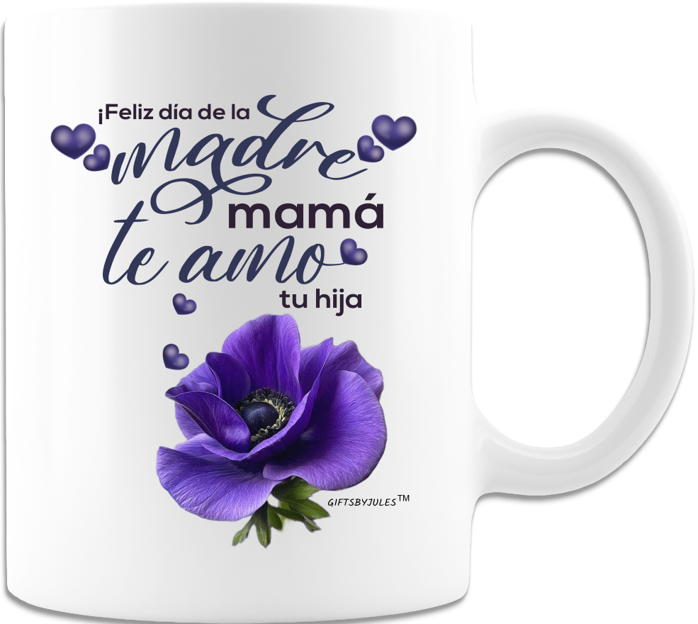 Feliz dia de la Madre mama -te amo- tu hija- Happy Mother's day -White  Ceramic Coffee Mug-Cups