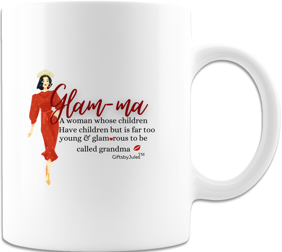 Glam-ma -Grandma -Mug - Coffee Mug - White- Gifts for Birthdays-Christmas- Mothers Day  Or For Any Occasion