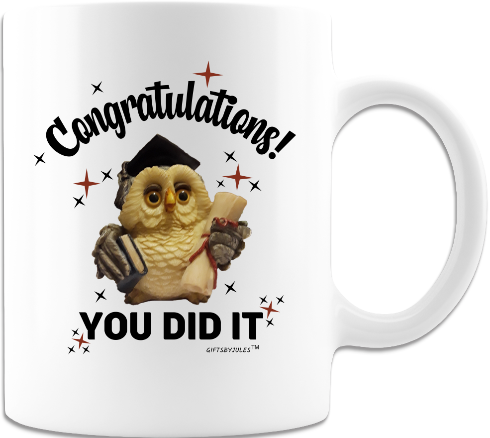 Congratulations -You did it - Coffee Mug - White- As Wise as An Owl - Cup