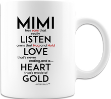 Load image into Gallery viewer, Mimi Has Ears That Really Listen-Arms That Hug And Hold With Lots Of Love And A Heart Of Gold Mug - Coffee Mug - White
