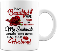 Load image into Gallery viewer, To My Beautiful Wife-My Soulmate-With Love Your Husband-Coffee Mugs-Gifts For All Occasion
