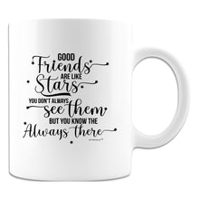 Load image into Gallery viewer, Good Friends Are Like Stars -Coffee Mug- Novelty Gift- For Any Occasion .
