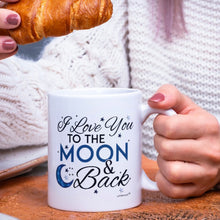 Load image into Gallery viewer, TO THE MOON AND BACK -I Love You To The Moon And Back - Coffee Mugs -Gifts for All Occasion
