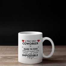Load image into Gallery viewer, A Truly Great Co-Worker -Mug - White Coffee Mug -Gifts for the Office -Friends .
